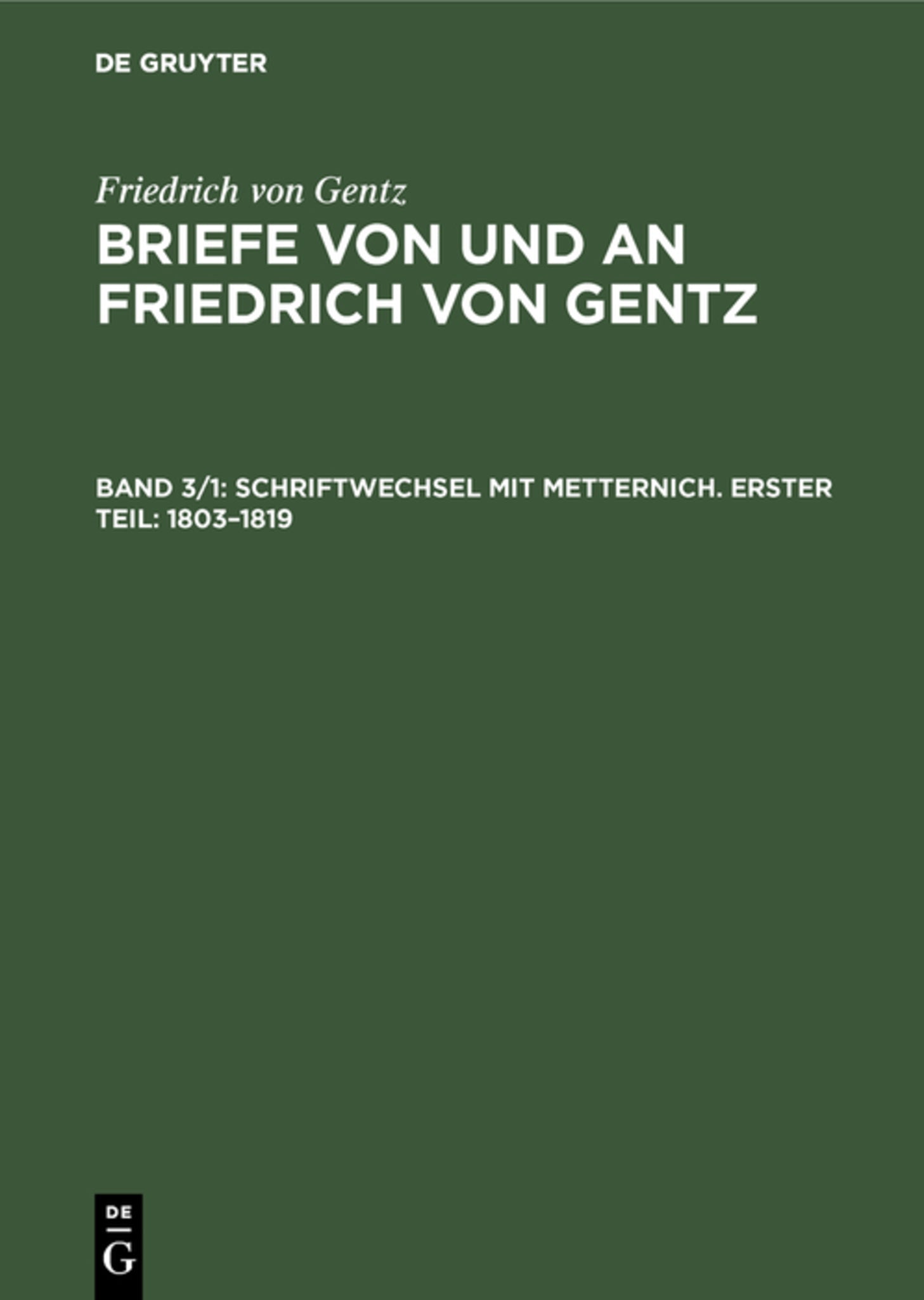 Schriftwechsel mit Metternich. Erster Teil: 1803–1819